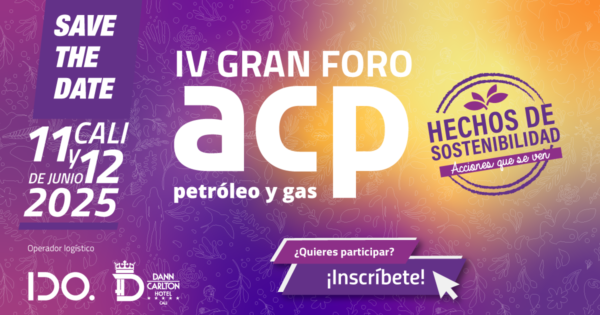 IV Gran Foro ACP: El evento clave para el futuro energético de Colombia